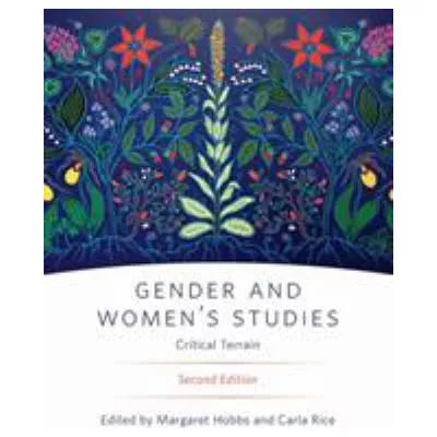 Gender and Women's Studies, Second Edition : Critical Terrain